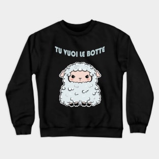 sheep tu vuoi le botte Crewneck Sweatshirt